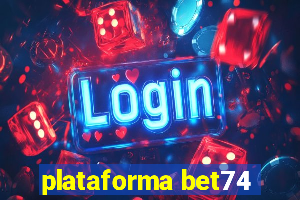 plataforma bet74