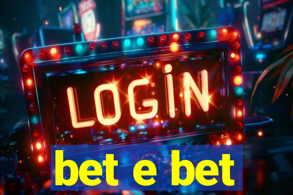 bet e bet