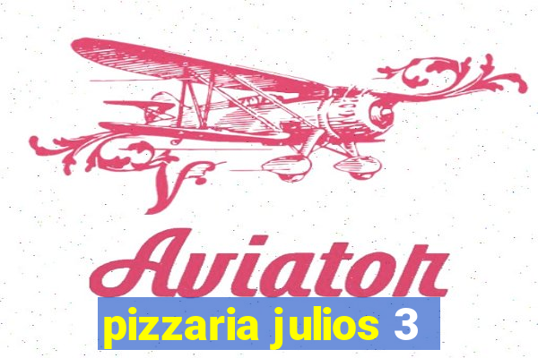 pizzaria julios 3