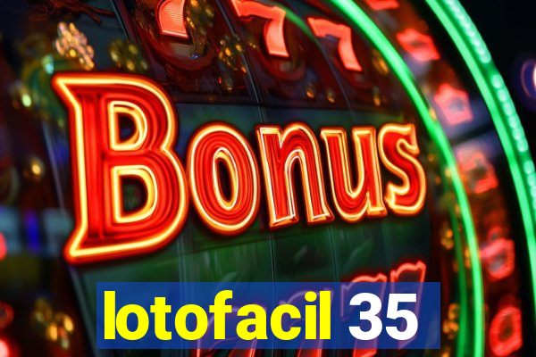 lotofacil 35