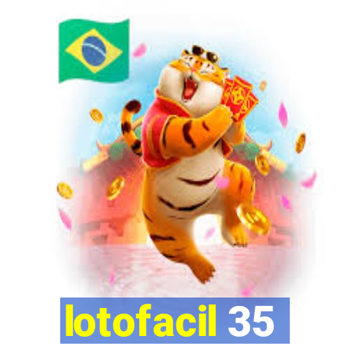 lotofacil 35