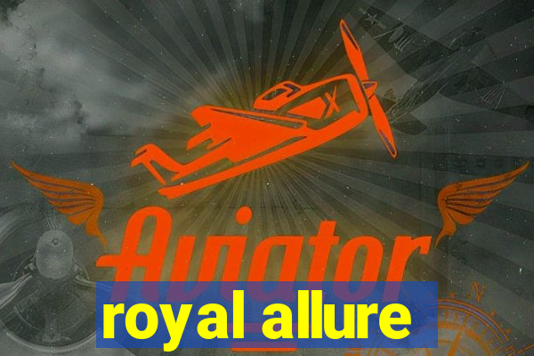 royal allure