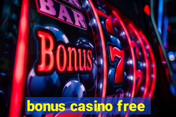 bonus casino free