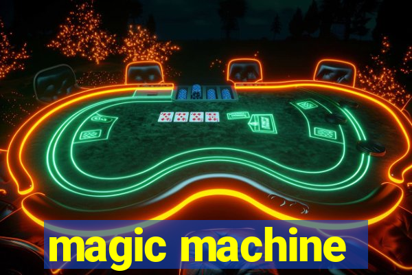 magic machine