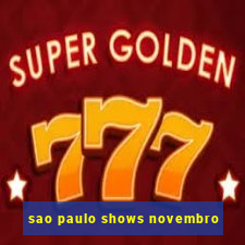 sao paulo shows novembro