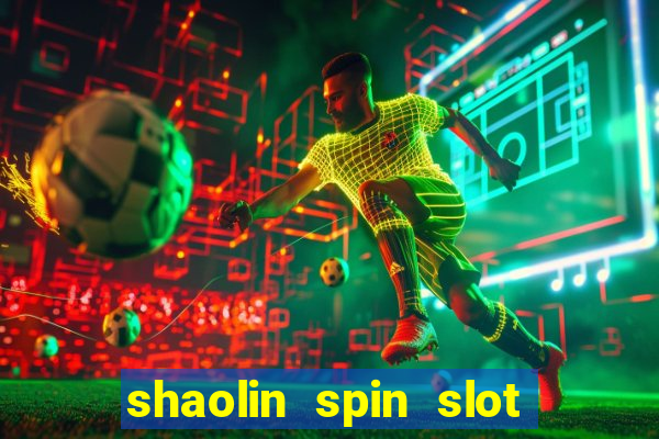 shaolin spin slot free play