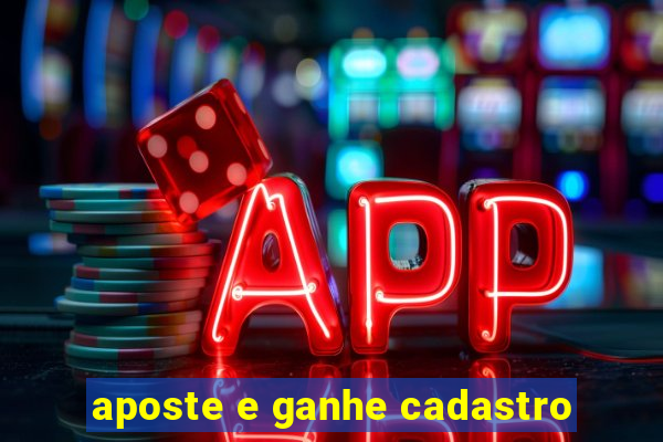 aposte e ganhe cadastro