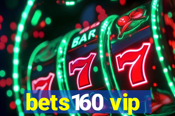 bets160 vip