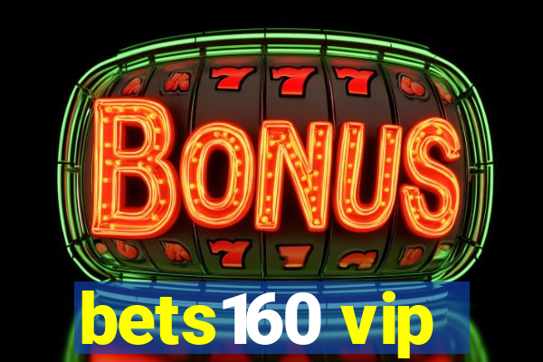 bets160 vip