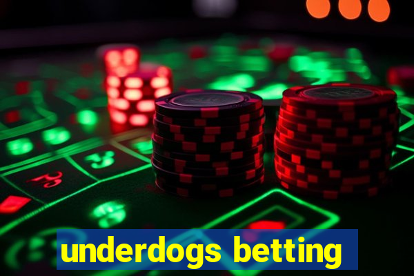 underdogs betting