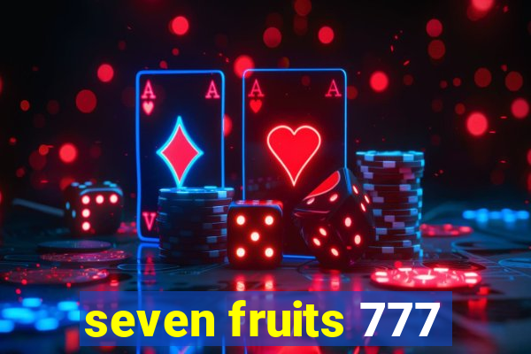 seven fruits 777