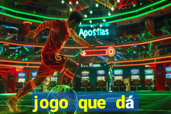 jogo que dá dinheiro na internet