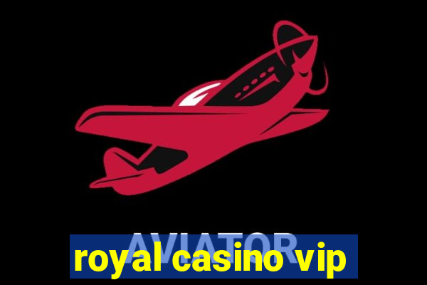 royal casino vip