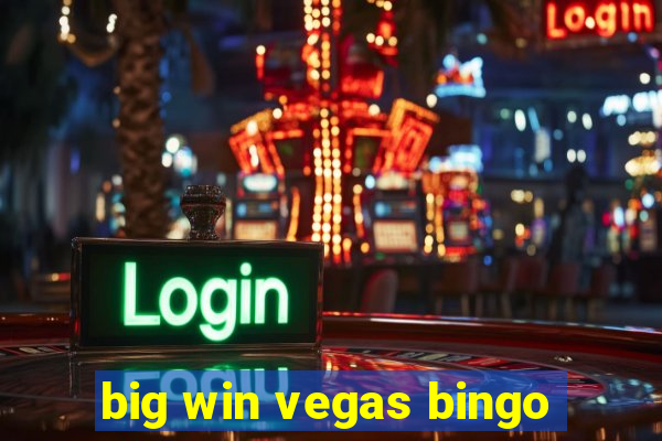 big win vegas bingo