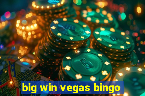 big win vegas bingo