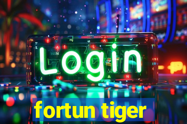 fortun tiger