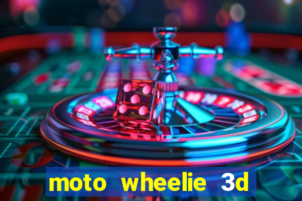 moto wheelie 3d dinheiro infinito 2024