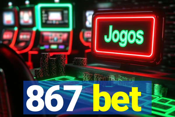 867 bet