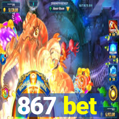 867 bet