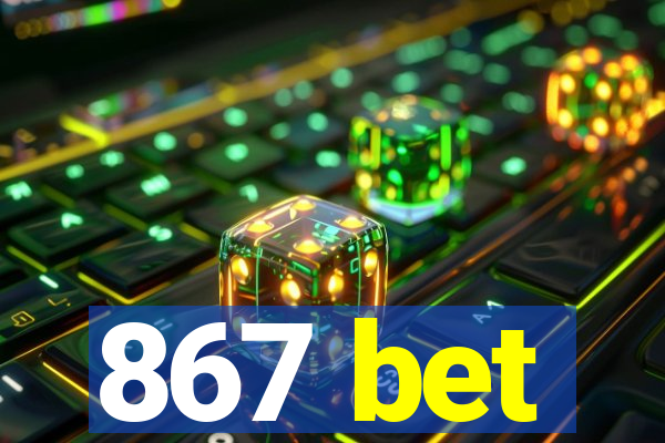 867 bet