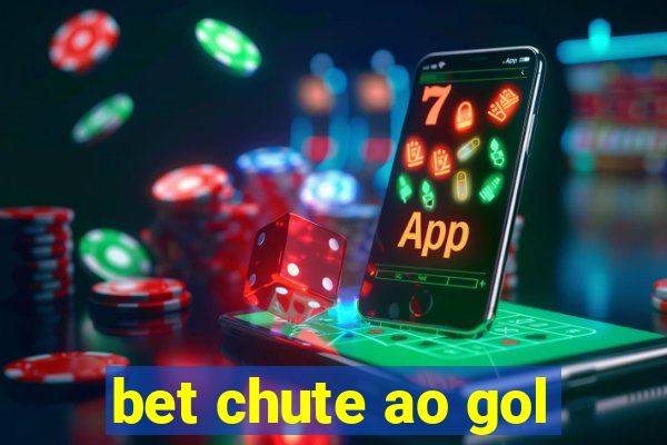 bet chute ao gol