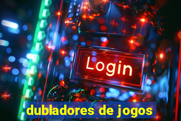 dubladores de jogos