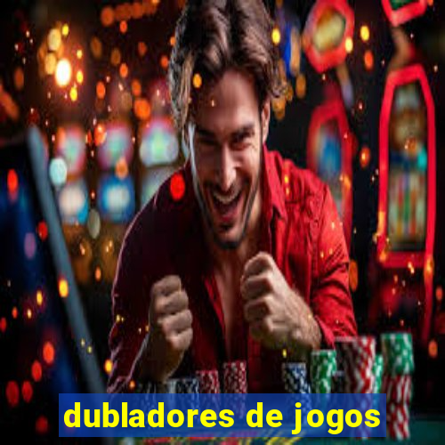 dubladores de jogos