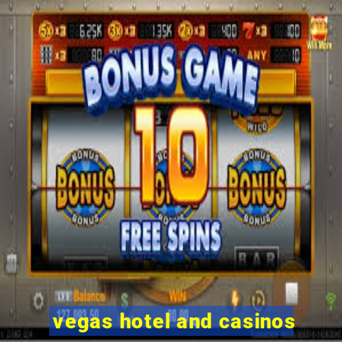 vegas hotel and casinos