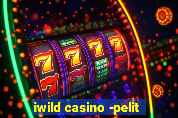 iwild casino -pelit