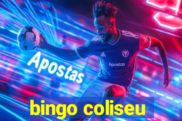 bingo coliseu