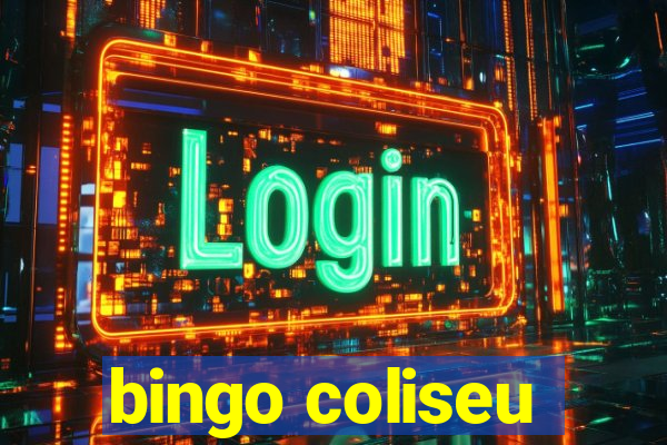 bingo coliseu