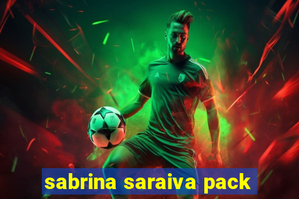 sabrina saraiva pack