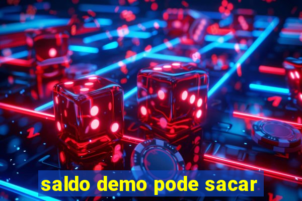 saldo demo pode sacar