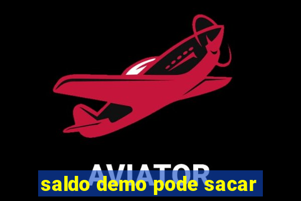 saldo demo pode sacar