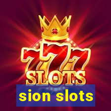 sion slots