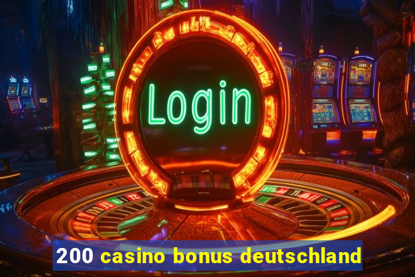 200 casino bonus deutschland