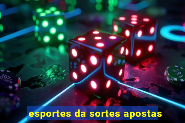 esportes da sortes apostas