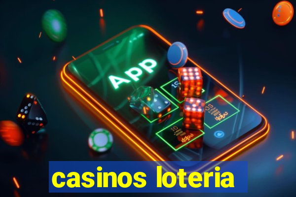 casinos loteria