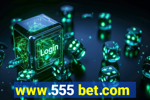 www.555 bet.com