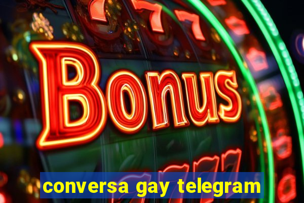 conversa gay telegram