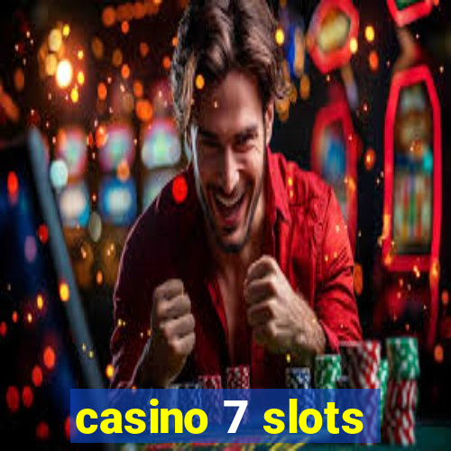 casino 7 slots