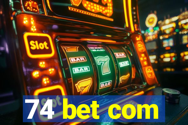 74 bet com