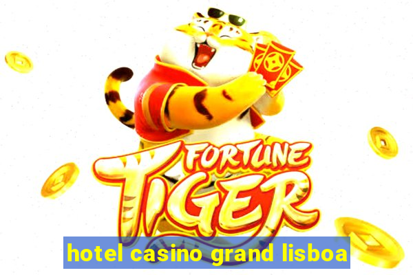 hotel casino grand lisboa