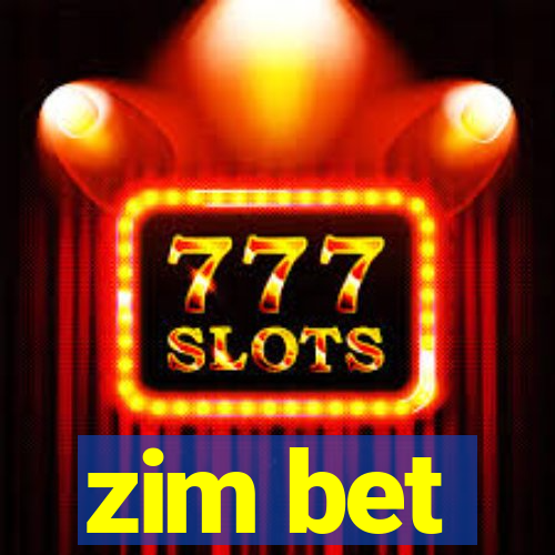 zim bet