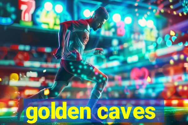 golden caves