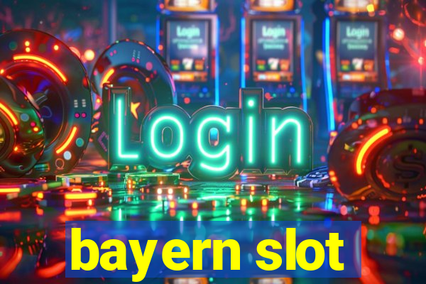 bayern slot