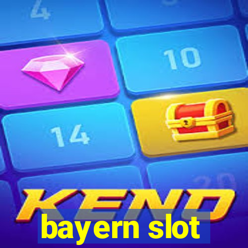 bayern slot