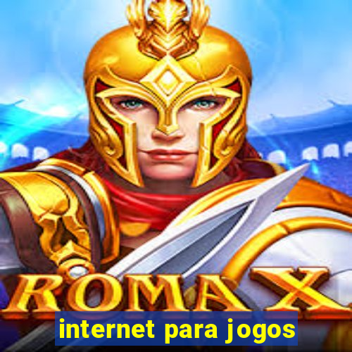 internet para jogos