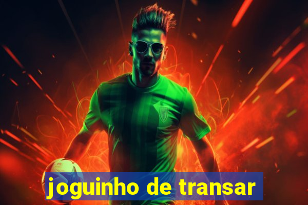 joguinho de transar