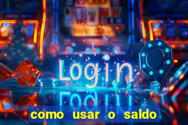 como usar o saldo bonus vai de bet